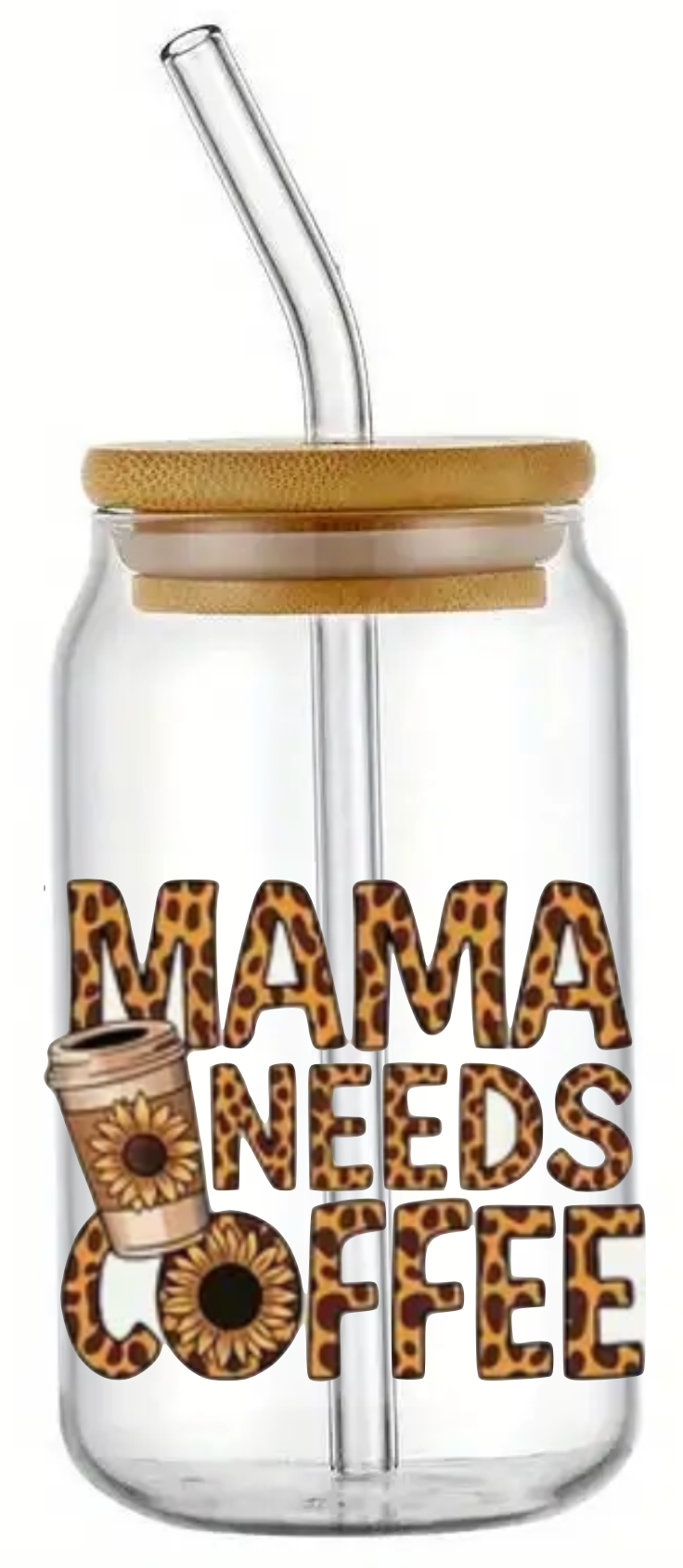 MAMA NEEDS COFFEE GLASS JAR TUMBLER CUP WITH LID, STRAW AND BRUSH