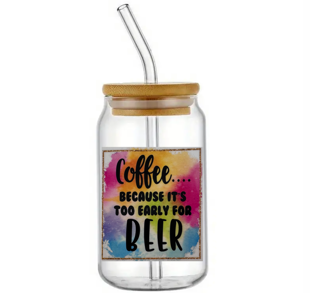 COFFEE BECAUSE IT'S TOO EARLY FOR BEER NOVELTY GLASS JAR TUMBLER CUP WITH LID, STRAW AND BRUSH