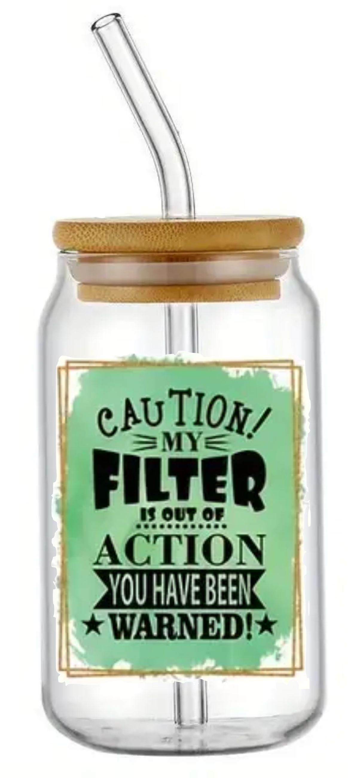 CAUTION MY FILTER IS OUT OF ACTION GLASS JAR TUMBLER CUP WITH LID, STRAW AND BRUSH
