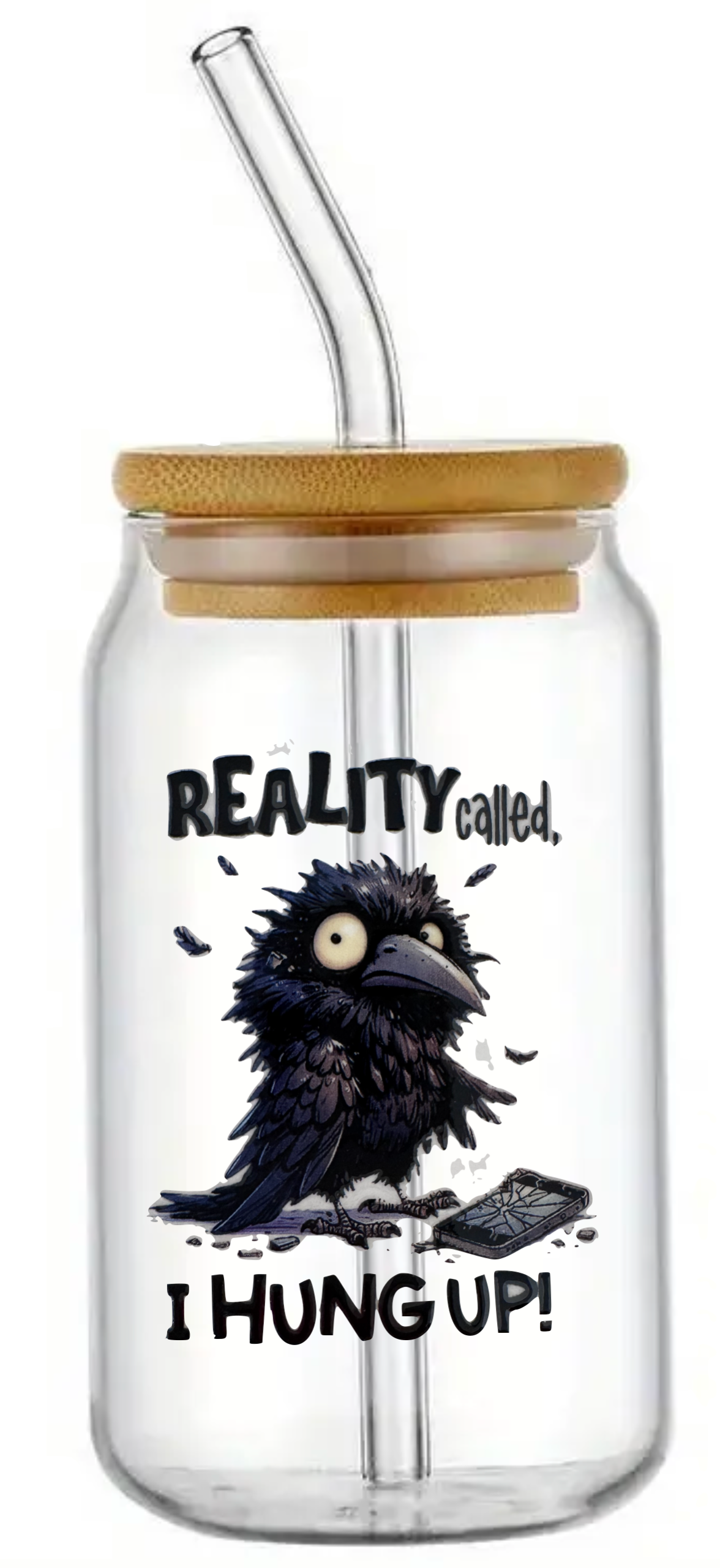 REALITY CALLED, I HUNG UP GLASS JAR TUMBLER CUP WITH LID, STRAW AND BRUSH